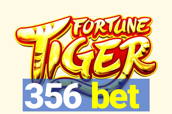 356 bet